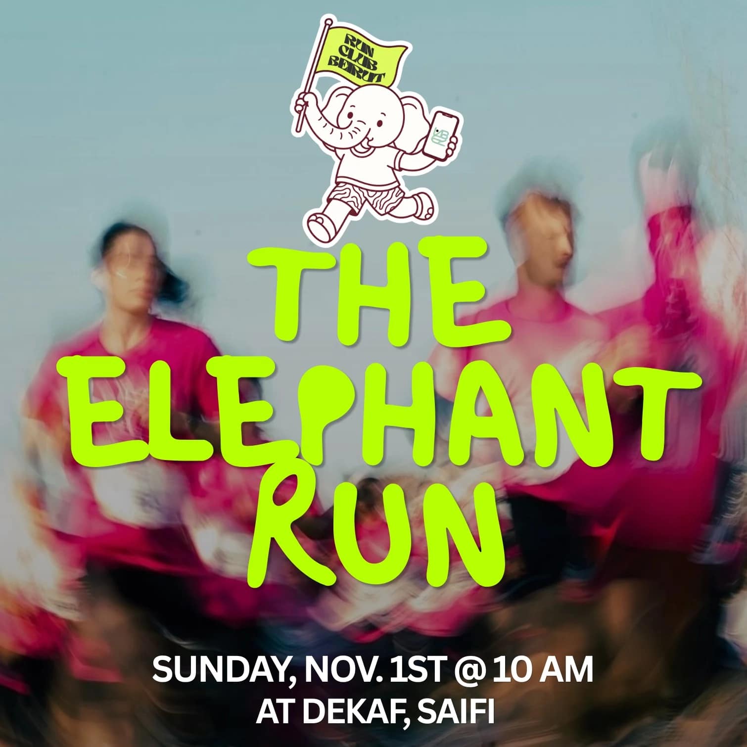 Run Club Beirut runners in motion blur under the words THE ELEPHANT RUN, Sunday November 1st at 10 AM at DEKAF Saifi
